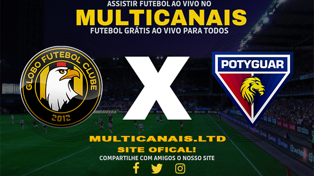 Assistir Globo x Potyguar Ao Vivo Online HD 06/02/2024