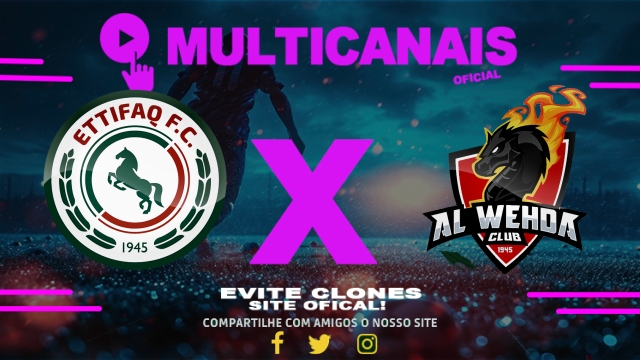Assistir Al-Ettifaq x Al-Wehda AO VIVO Online 26/05/2025