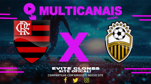 Assistir Flamengo x Deportivo Táchira AO VIVO Online 28/05/2025