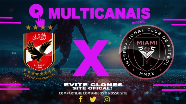 Assistir Al Ahly x Inter Miami AO VIVO Online 14/06/2025