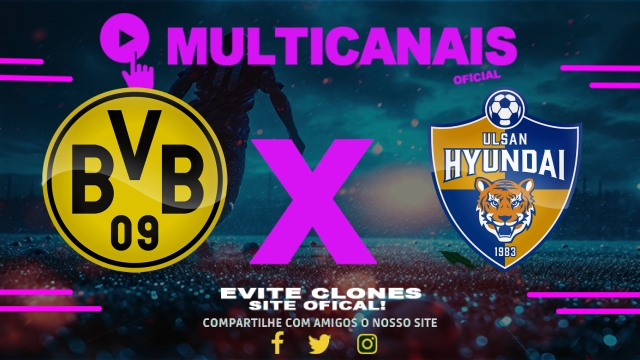 Assistir Borussia Dortmund x Ulsan HD AO VIVO Online 25/06/2025