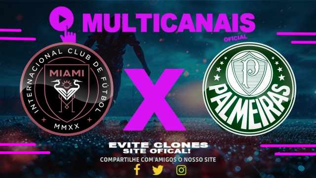 Assistir Inter Miami x Palmeiras AO VIVO Online 23/06/2025