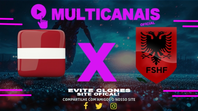 Assistir Letônia x Albânia AO VIVO Online 10/06/2025