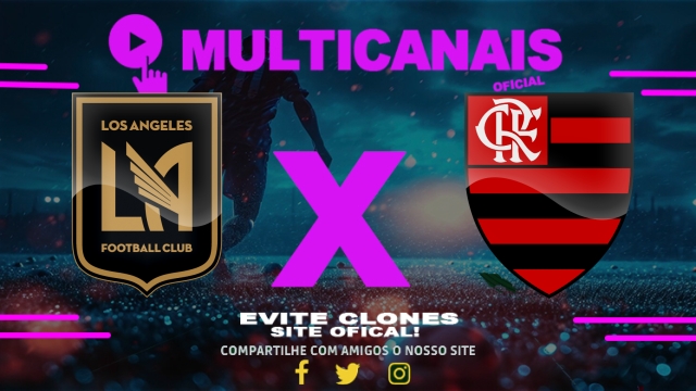 Assistir Los Angeles FC x Flamengo AO VIVO Online 24/06/2025