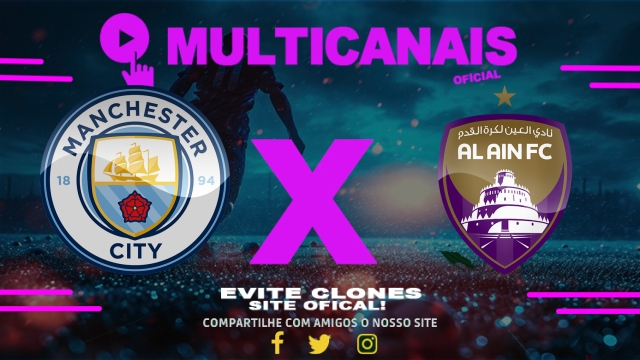 Assistir Manchester City x Al-Ain AO VIVO Online 22/06/2025