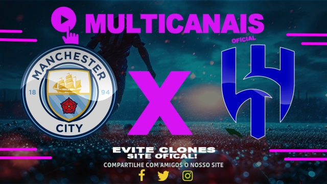 Assistir Manchester City x Al-Hilal-ARA AO VIVO Online 30/06/2025