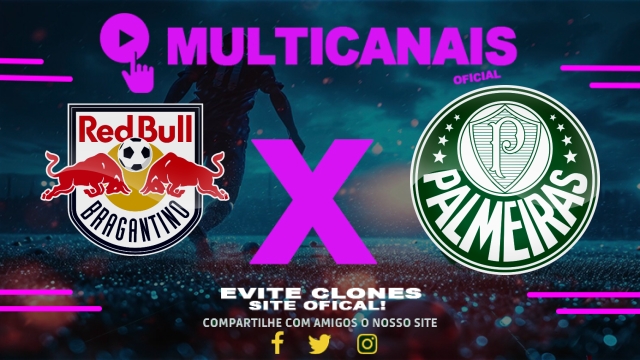 Assistir Red Bull Bragantino x Palmeiras AO VIVO Online 22/06/2025