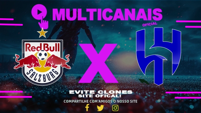 Assistir Red Bull Salzburg x Al-Hilal-ARA AO VIVO Online 22/06/2025
