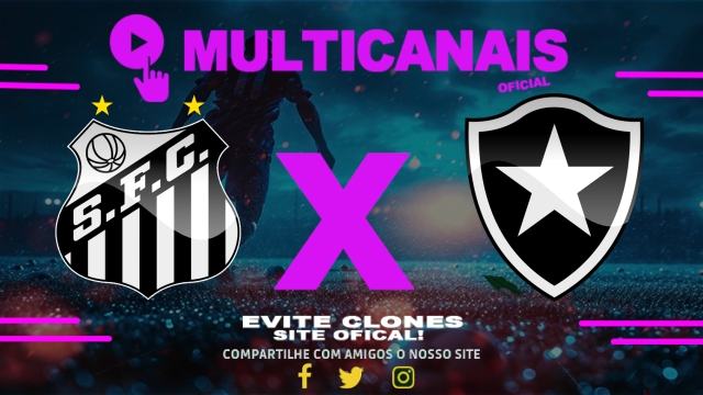 Assistir Santos x Botafogo AO VIVO Online 01/06/2025