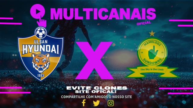 Assistir Ulsan HD x Mamelodi Sundowns AO VIVO Online 17/06/2025